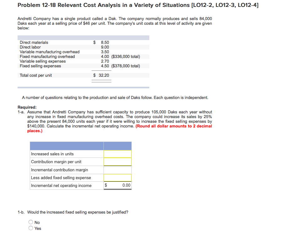 Please keep help/support same formatting as question posted. Problem 12-18 Relevant Cost