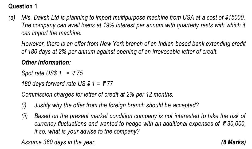  M/s. Daksh Ltd is planning to import multipurpose machine from USA