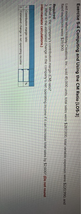  Exercise 5-4 Computing and using the CM Ratio (LO5-3) Last month