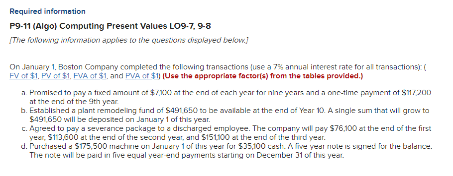  Required information P9-11 (Algo) Computing Present Values LO9-7, 9-8 [The following