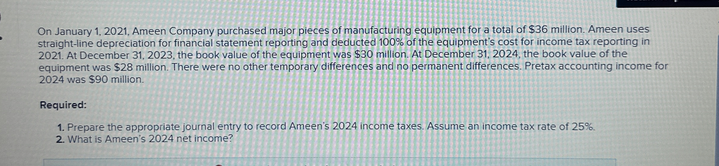  On January 1,2021, Ameen Company purchased major pieces of manufacturing equipment