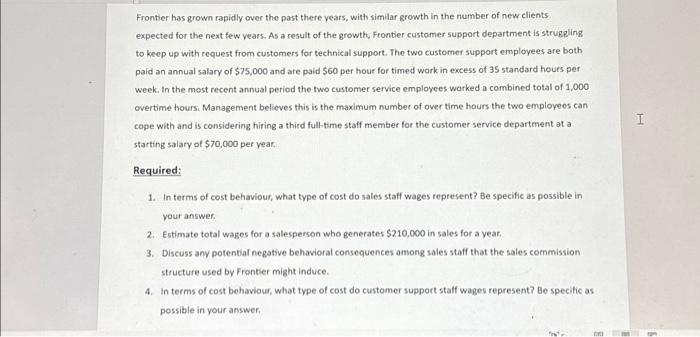 its costs are fixed but some have unusual cost behaviour patterns. It's