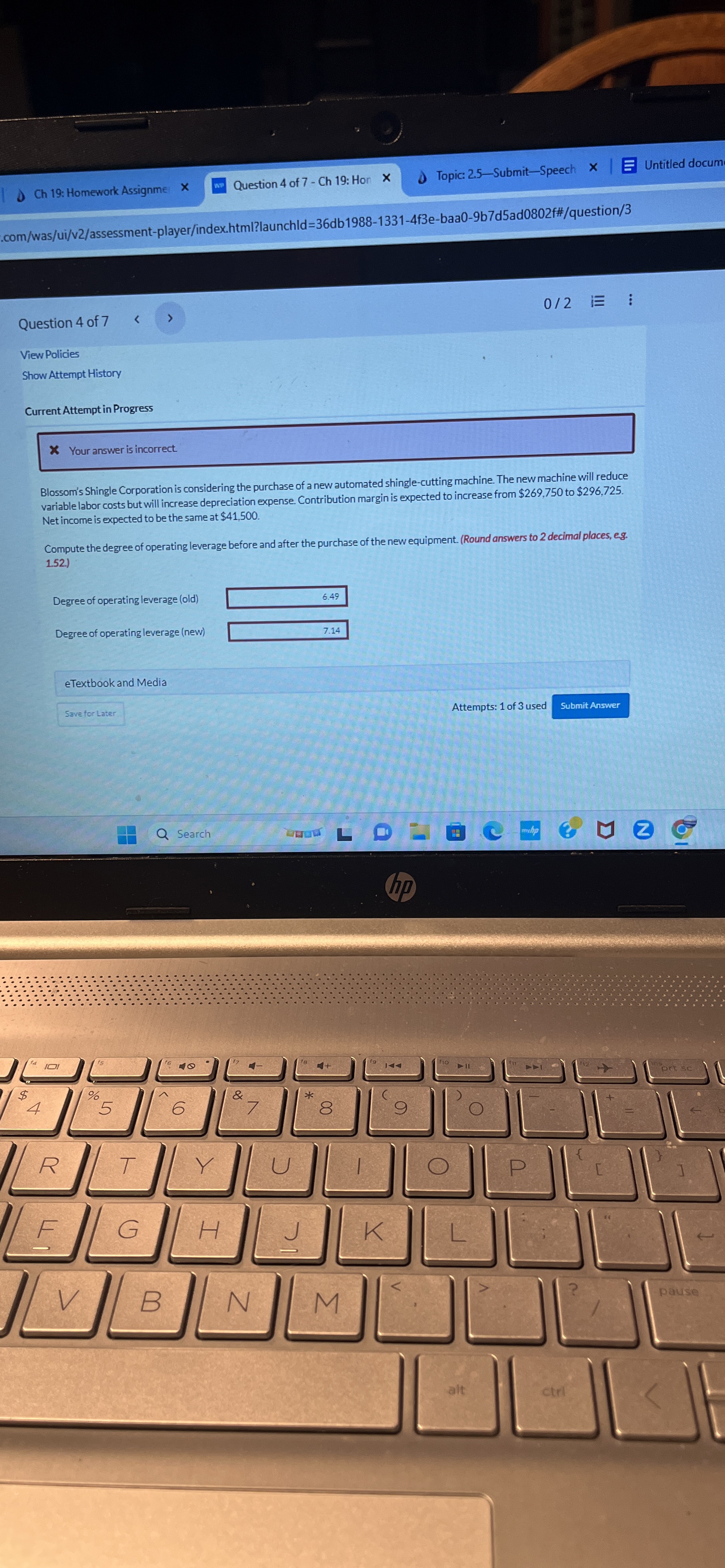  Current Attempt in Progress Your answer is incorrect Blossom's Shingle Corporation