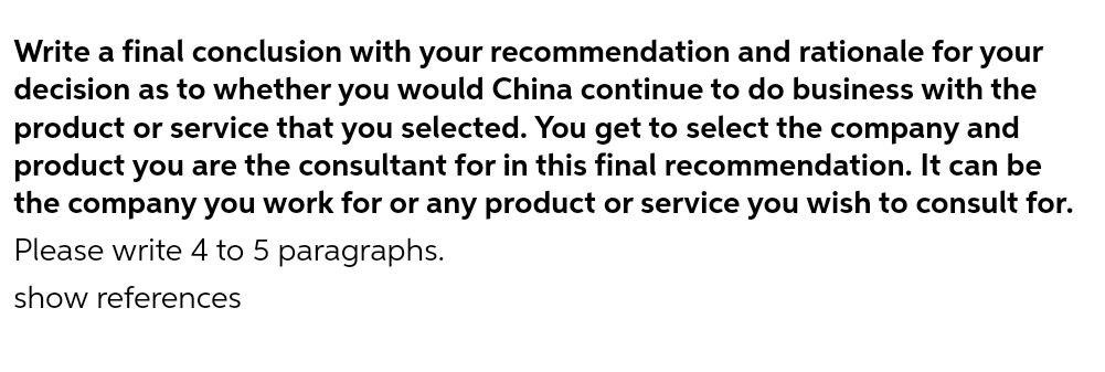 Write a final conclusion with your recommendation and rationale for your