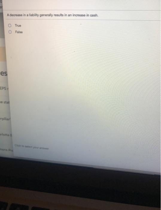  A decrease in a liability generally results in an increase in