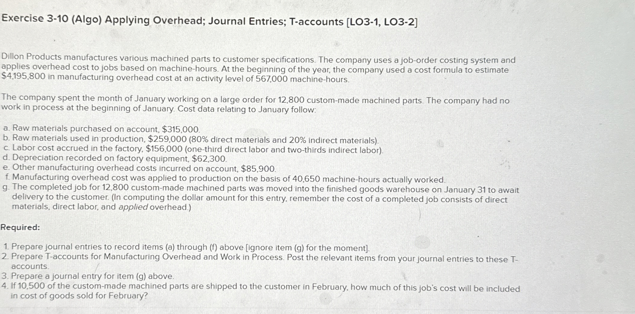  How to solve Exercise 3-10(Algo) Applying Overhead; Journal Entries; T-accounts [LO3-1,