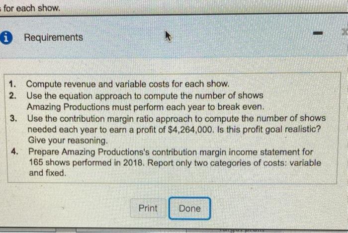  for each show. Requirements 1. Compute revenue and variable costs for