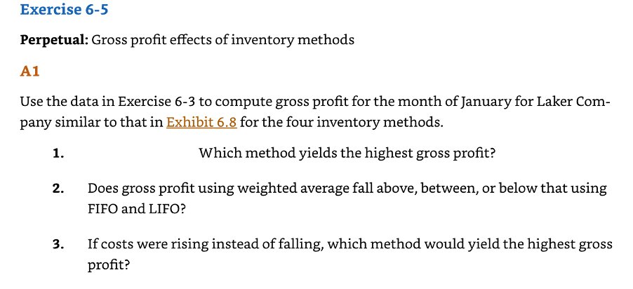 I need help with EXERCISE 6-5, please. Exercise 6-5 Perpetual: Gross profit