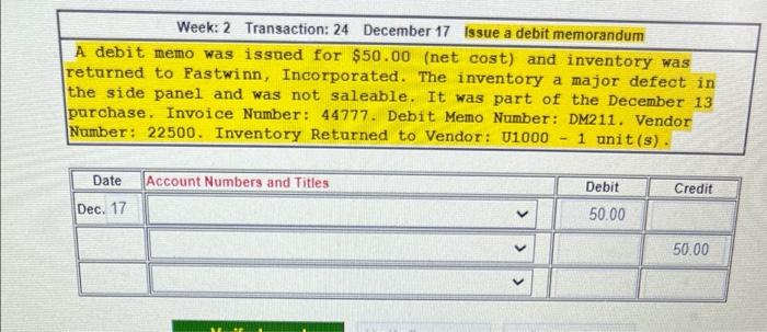 need help!!! Week: 2 Transaction: 24 December 17 Issue a debit memorandum