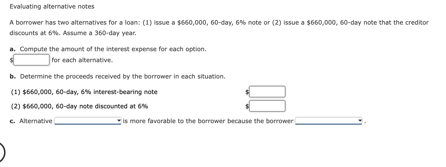  Evaluating alternative notes A borrower has two alternatives for a loan: