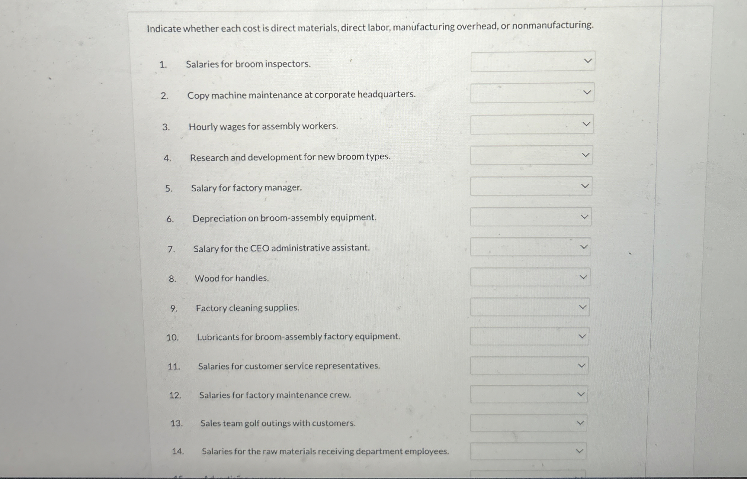  Indicate whether each cost is direct materials, direct labor, manufacturing overhead,