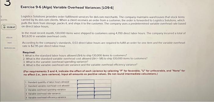  Exercise 9-6 (Algo) Variable Overhead Variances [LO9.6] Logistics Solutions provides order