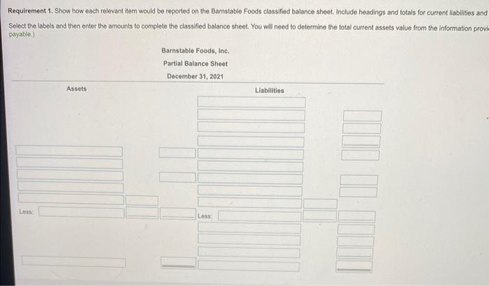 be reported on the Barnstable Foods classified balance sheet. Include headings and