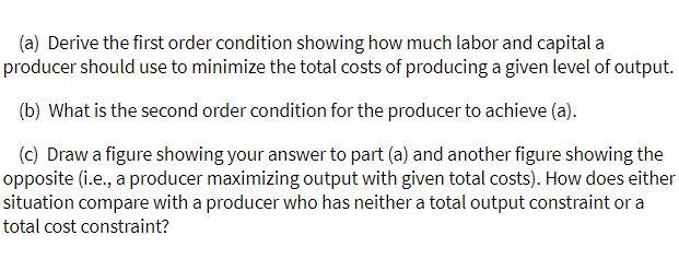  (a) Derive the first order condition showing how much labor and