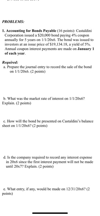 please sove the required questions PROBLEMS: 1. Accounting for Bonds Payable (16