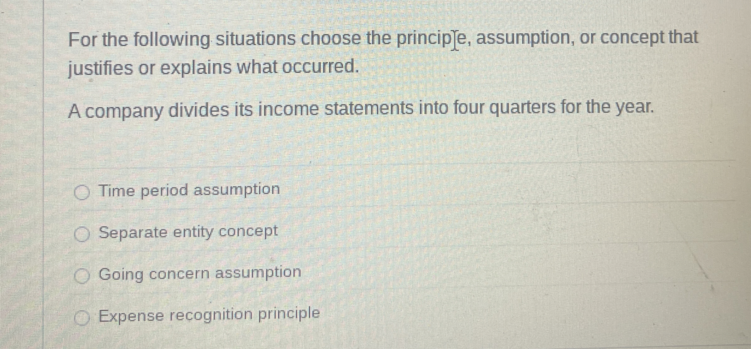  For the following situations choose the princip]e, assumption, or concept that