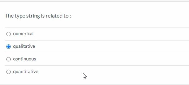  The type string is related to: numerical qualitative continuous quantitative