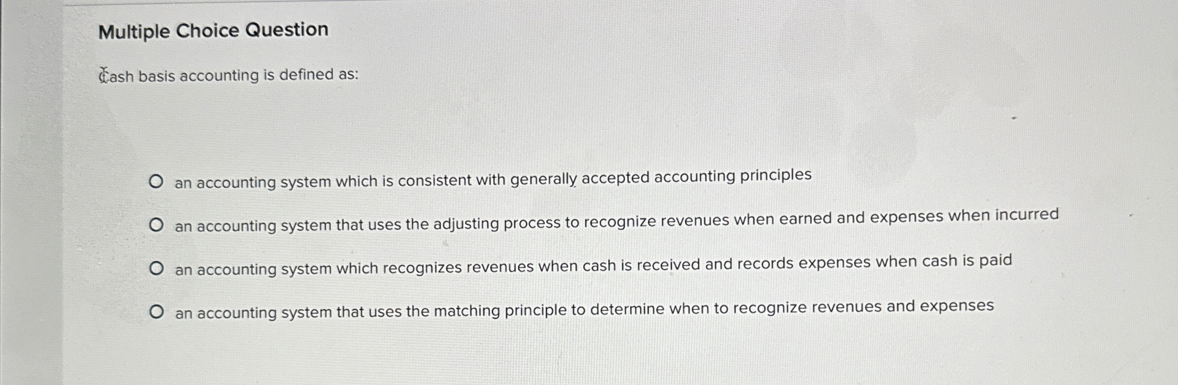  Multiple Choice Question (ash basis accounting is defined as: an accounting