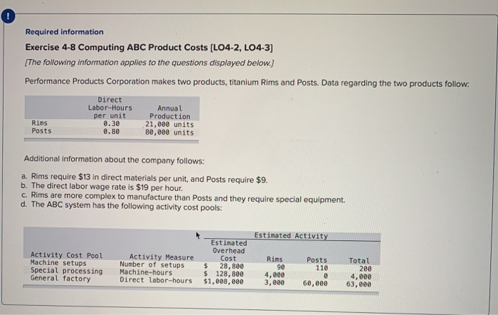  O Required information Exercise 4-8 Computing ABC Product Costs (L04-2, L04-3)