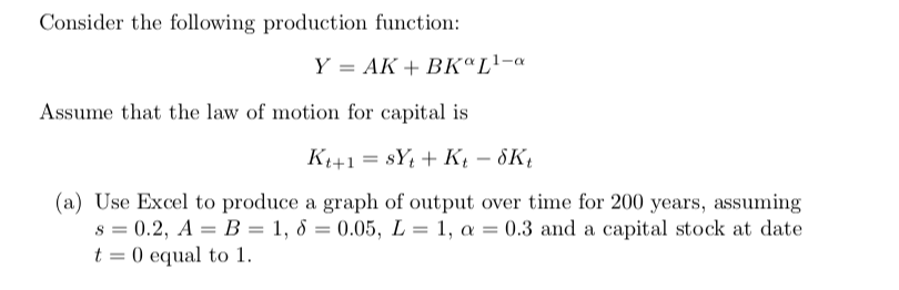 Consider the following production function: Y = AK + BK"L1- -CX