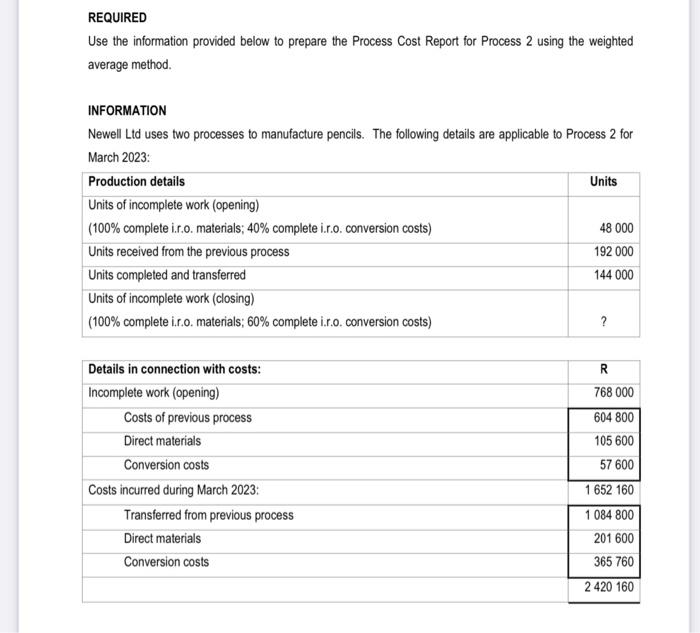  REQUIRED Use the information provided below to prepare the Process Cost