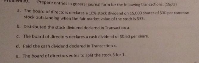 problem # 7 Prepare entries in general journal form for the