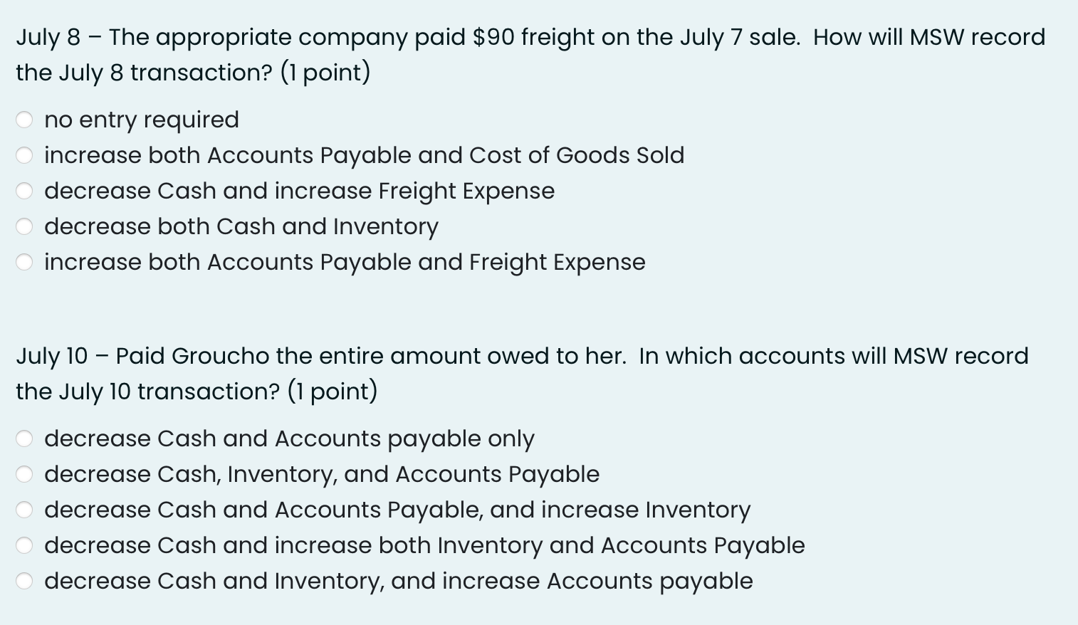 will MSW record the July 30 transaction? (1 point) Increase Cash and