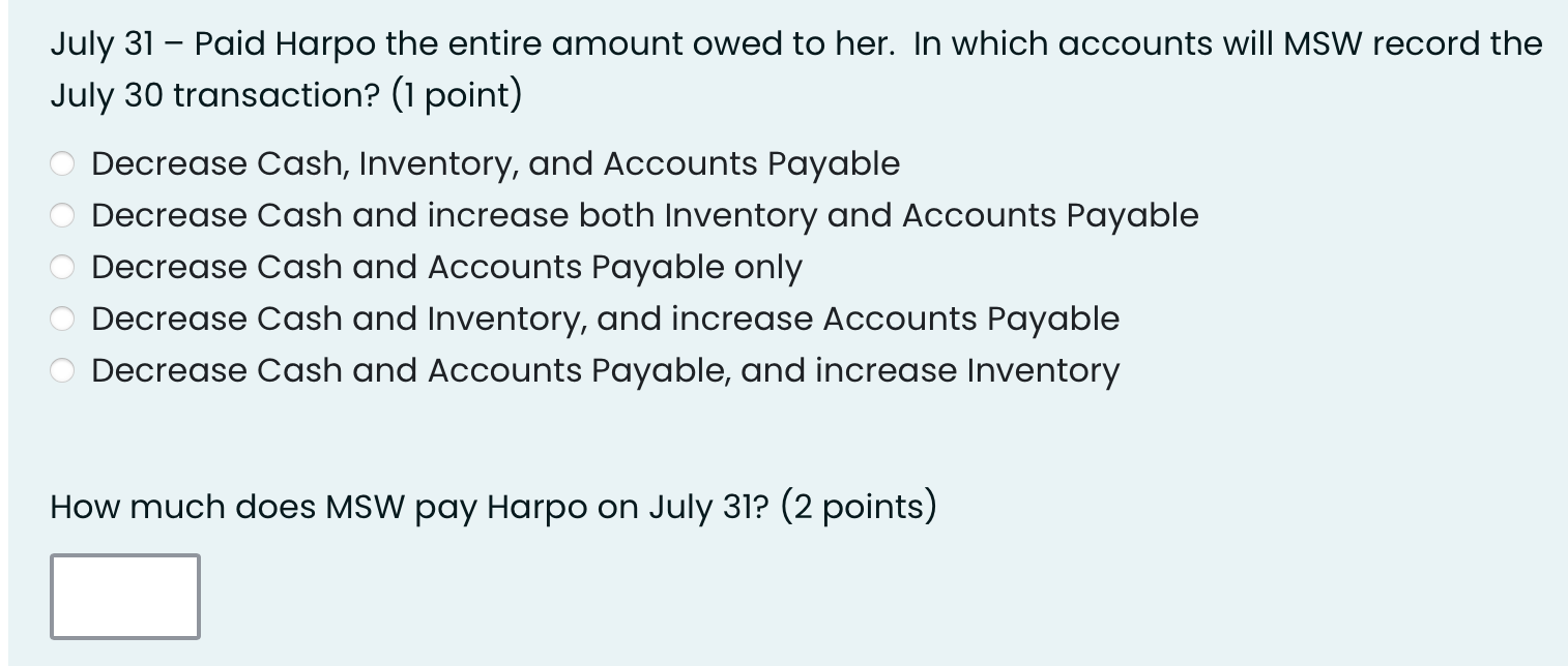 30 ? (2 points) July 31 - Paid Harpo the entire amount