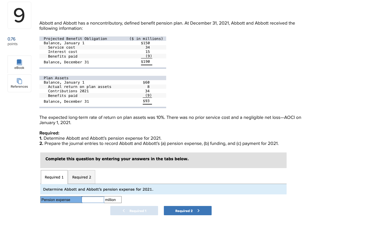  9 Abbott and Abbott has a noncontributory, defined benefit pension plan.