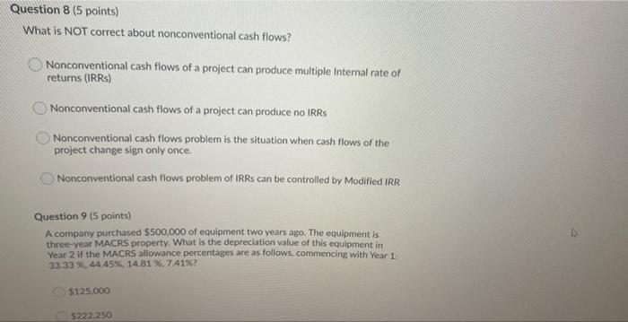  Question 8 (5 points) What is NOT correct about nonconventional cash
