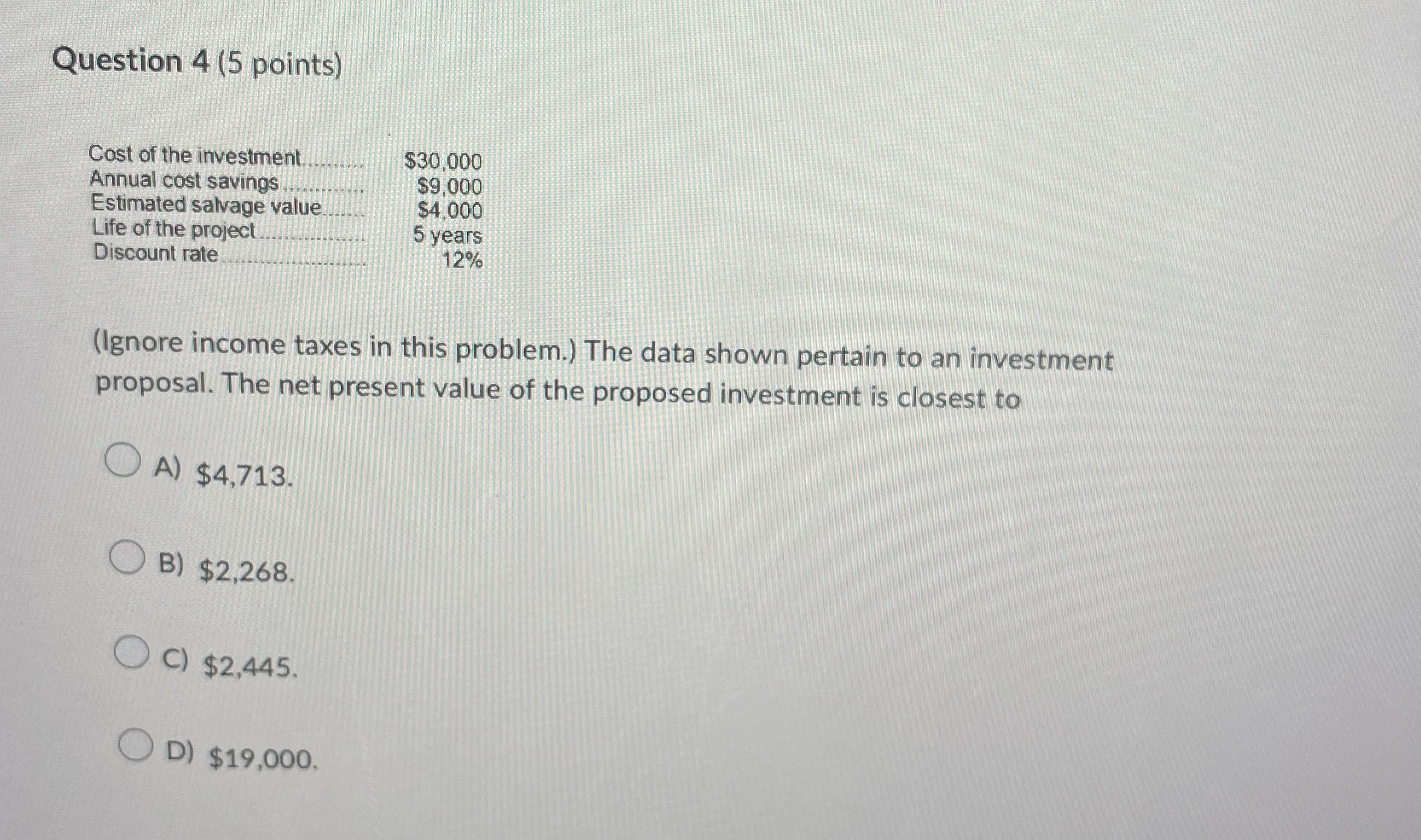  Question 4(5 points) \table[[Cost of the investment........,$30,000 