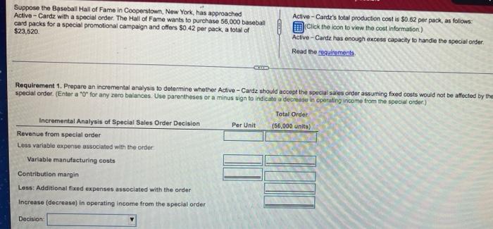 costs: Direct materials $ 0.14 Direct labor 0.07 Variable overhead 0.11 0.30