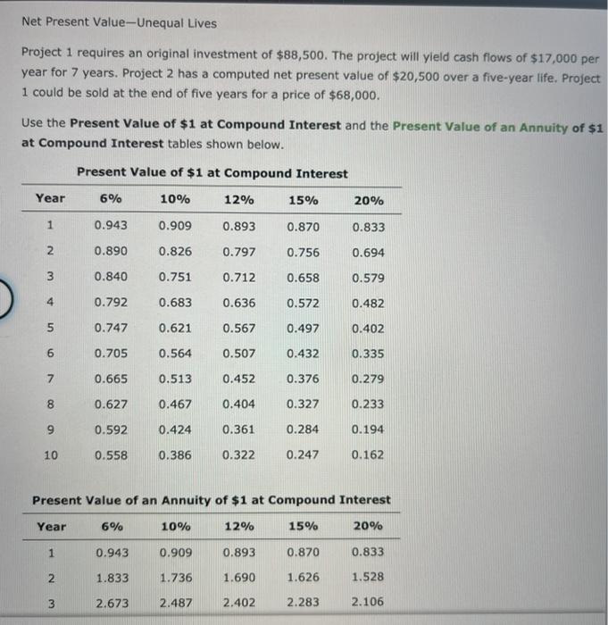  do show working Net Present Value-Unequal Lives Project 1 requires an