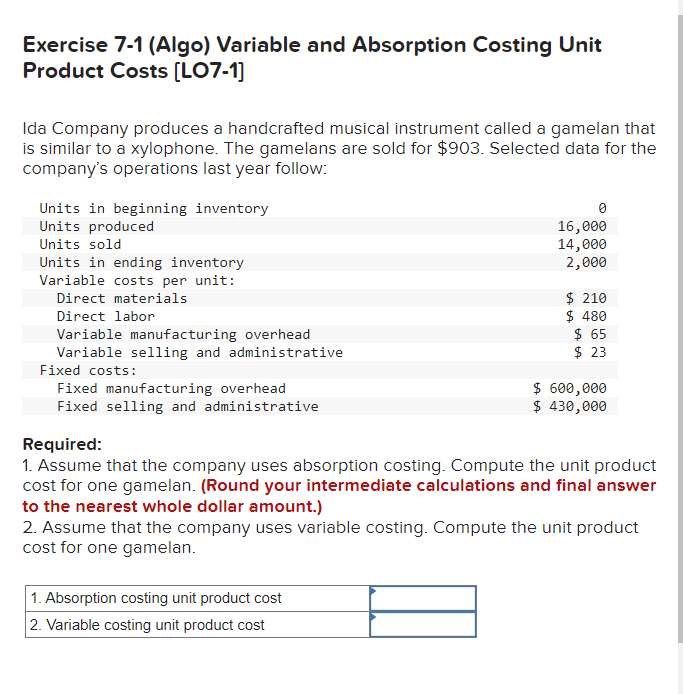  Exercise 7-1(Algo) Variable and Absorption Costing Unit Product Costs [LO7-1] Ida