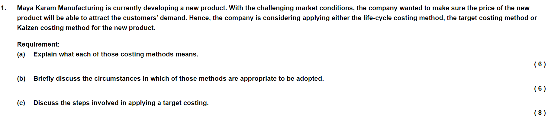 Maya Karam Manufacturing is currently developing a new product. With the