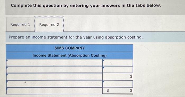 year using variable costing. Complete this question by entering your answers in