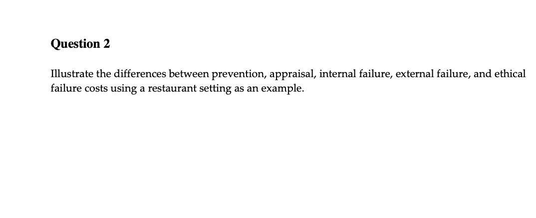  Question 2 Illustrate the differences between prevention, appraisal, internal failure, external