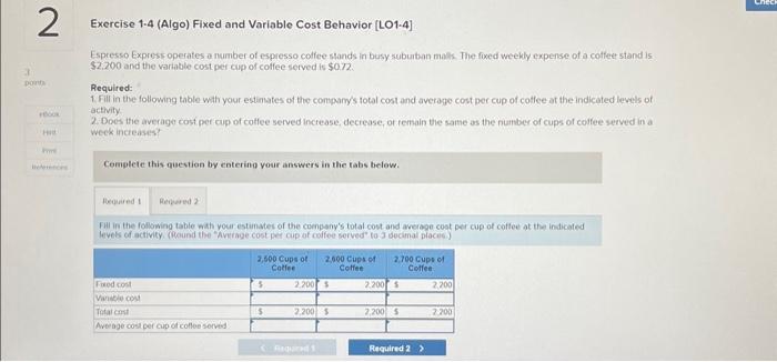  Exercise 1.4 (Algo) Fixed and Variable Cost Behavior [LO1-4] Espresso Express
