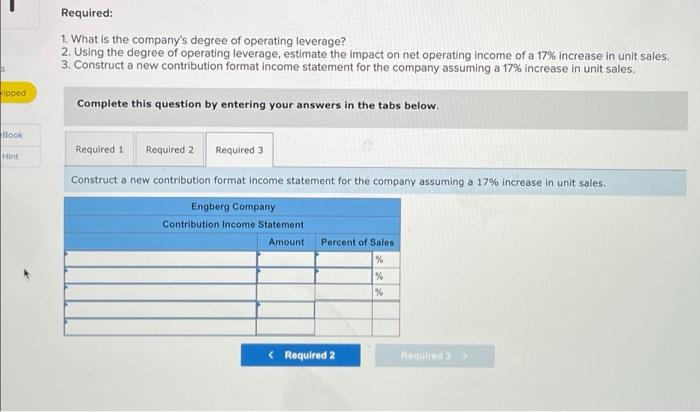 The company's most recent monthly contribution format income statement follows: Percent of