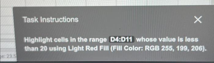  e: 23.5 X Highlight cells in the range D4:D11 whose value