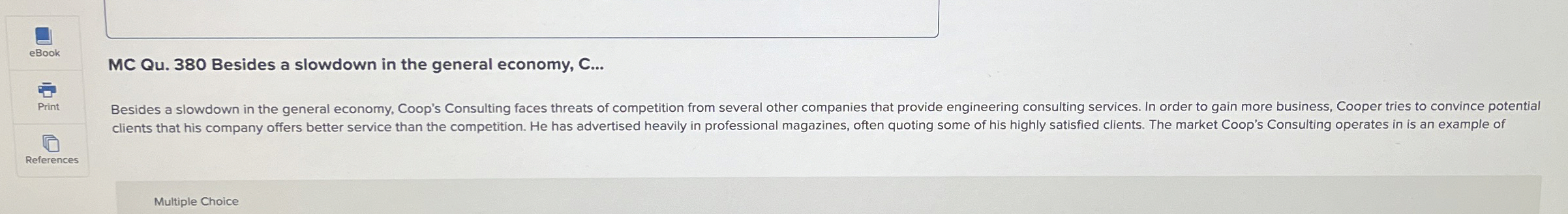  MC Qu.380 Besides a slowdown in the general economy, C... Besides