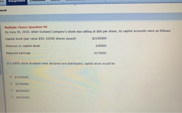  Assignment ent Multiple Choice Question 96 On June 30, 2018, when