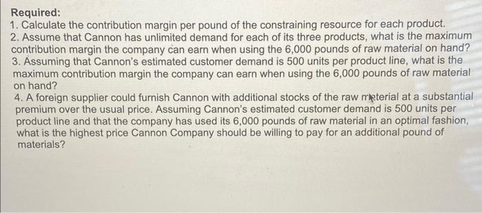 a scarce resource. Specific Task: Cannon Corp manufactures three products-X, Y, and