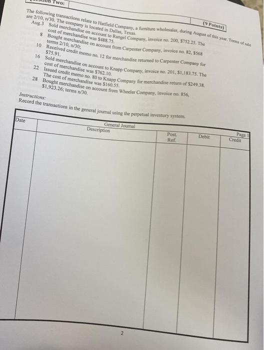 please solve it all Two: (9 Points) The following transactions relate to