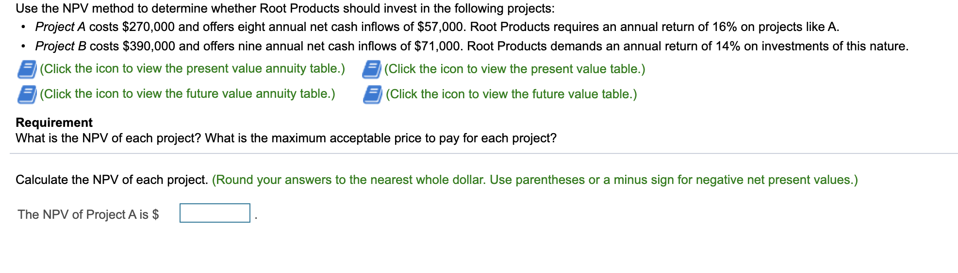  Use the NPV method to determine whether Root Products should invest