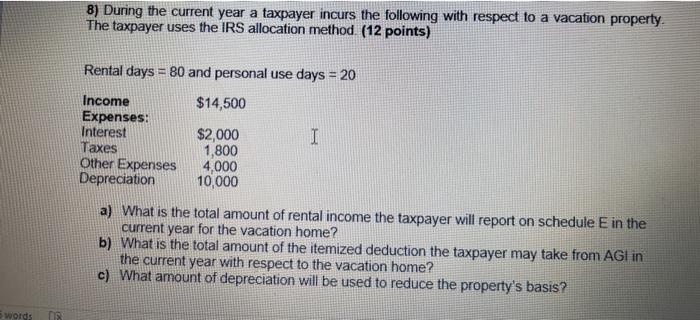 show work please B) During the current year a taxpayer incurs the