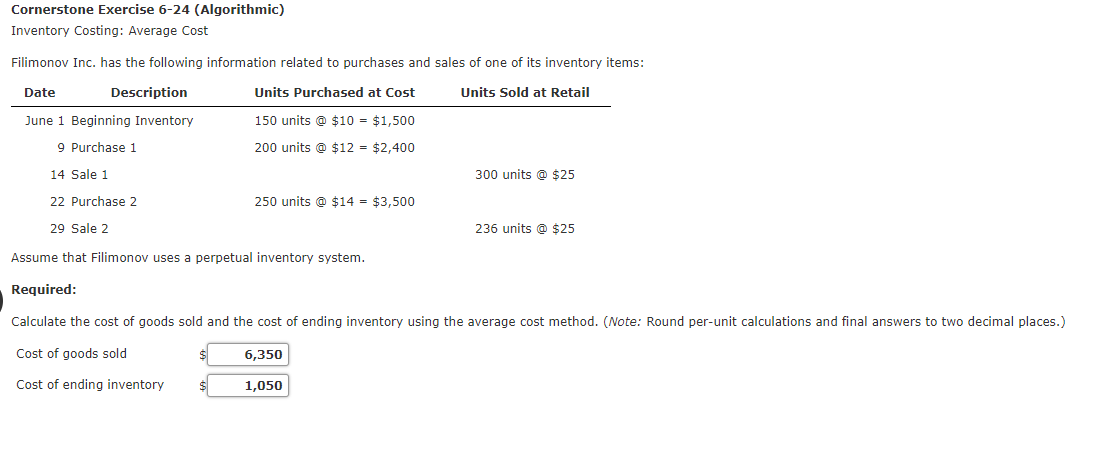 Cornerstone Exercise 6-24 (Algorithmic) Inventory Costing: Average Cost Filimonov Inc. has