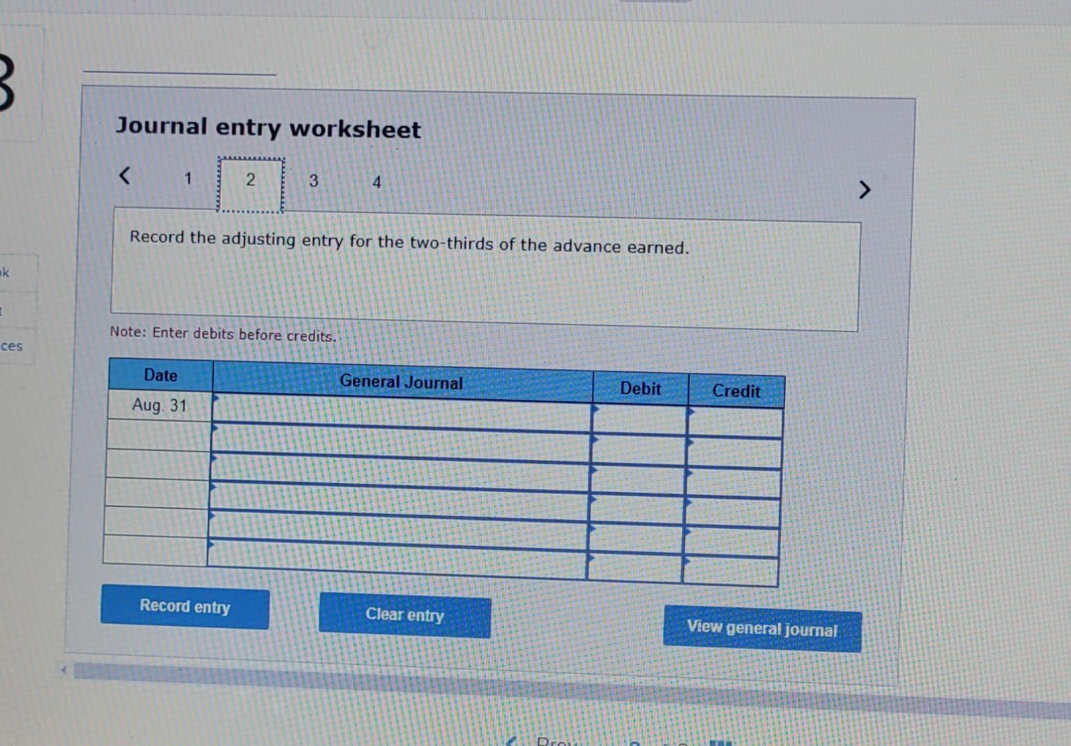 debits before credits. \begin{tabular}{|c|c|c|c|} \hline Date & General Journal & Debit &