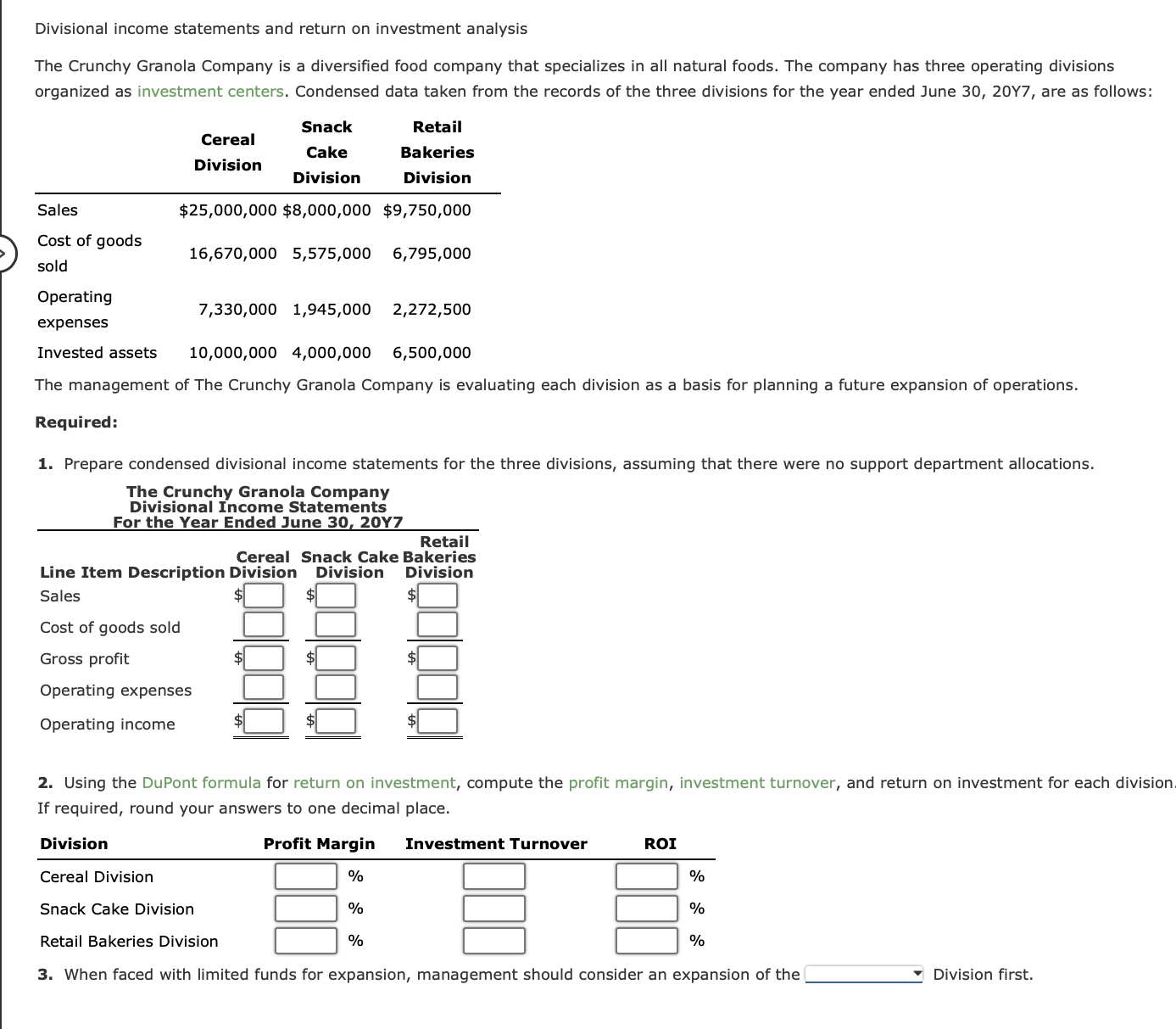 acceptable return for invested assets. a. Determine the residual income for each