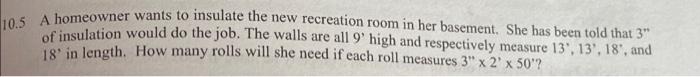 the answer is 6 rolls can you explain 10.5 A homeowner wants